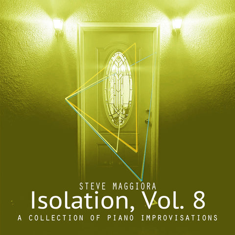 Isolation, Vol. 8: A Collection of Piano Improvisations (2020) - Digital Download