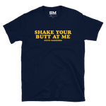 Shake Your Butt At Me T-Shirt