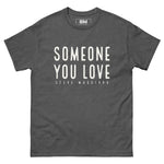 Someone You Love Unisex Tee