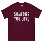 Someone You Love Unisex Tee