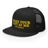Shake Your Butt At Me Trucker Cap
