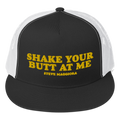 Shake Your Butt At Me Trucker Cap