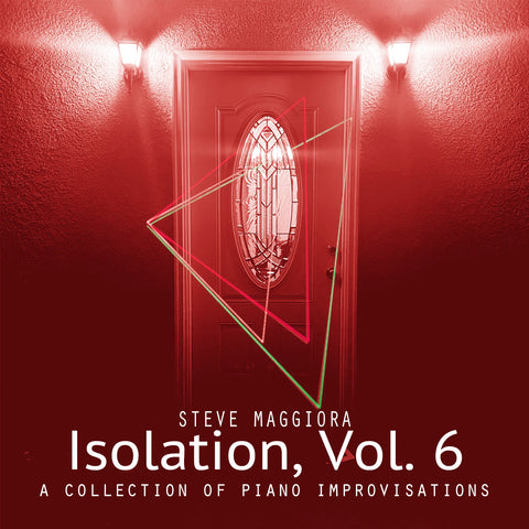 Isolation, Vol. 6: A Collection of Piano Improvisations (2020) - Digital Download