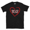 What's Love Got To Do With You? T-Shirt