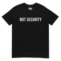 Not Security T-Shirt