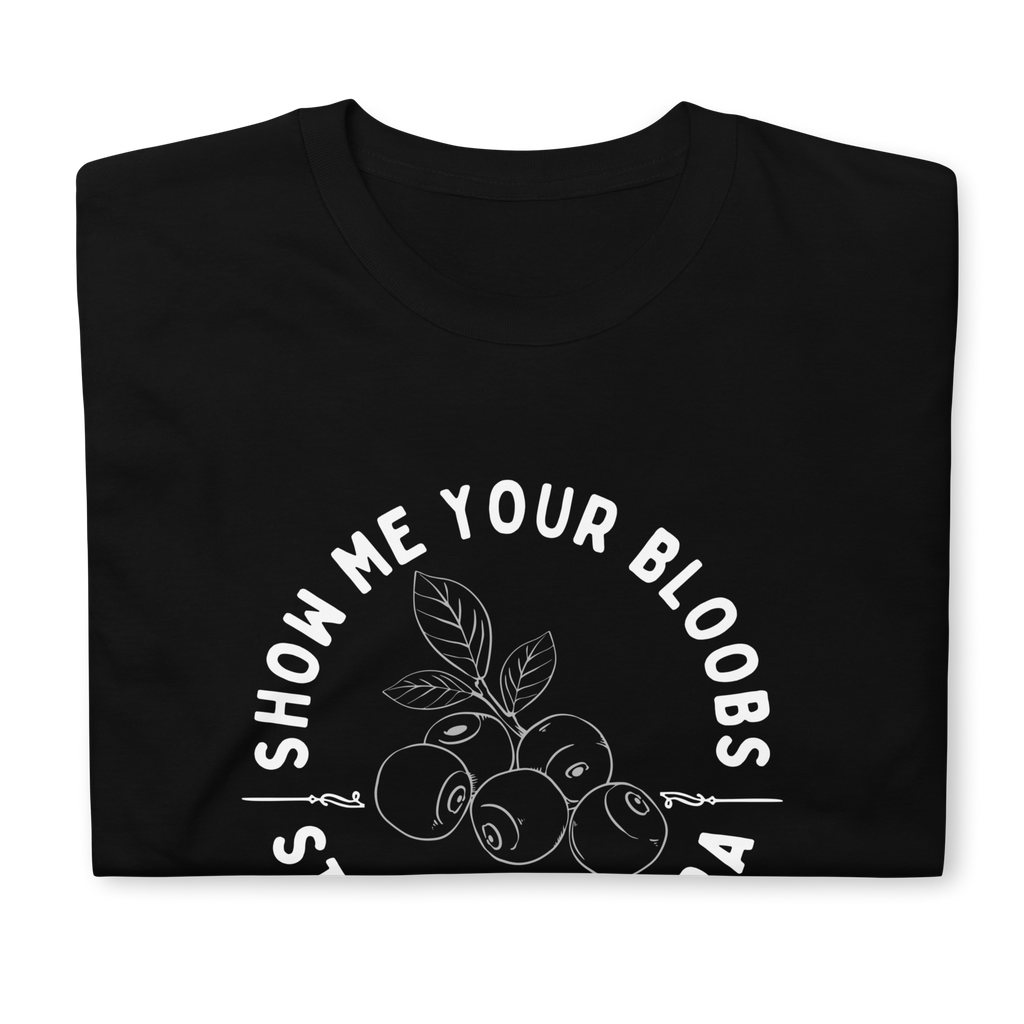 Show Me Your Bloobs T-Shirt - Wht