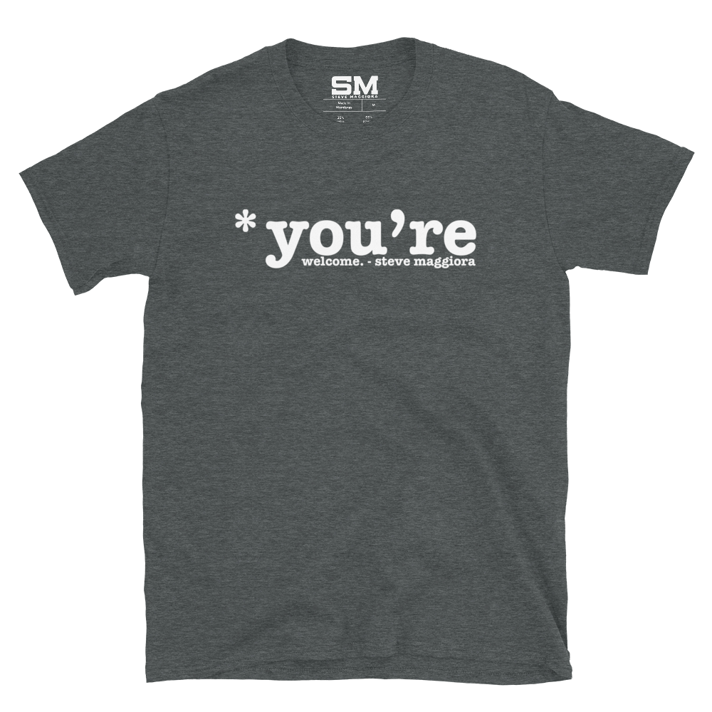 *you're welcome T-Shirt
