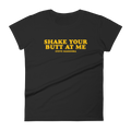 Shake Your Butt At Me T-Shirt - Women's