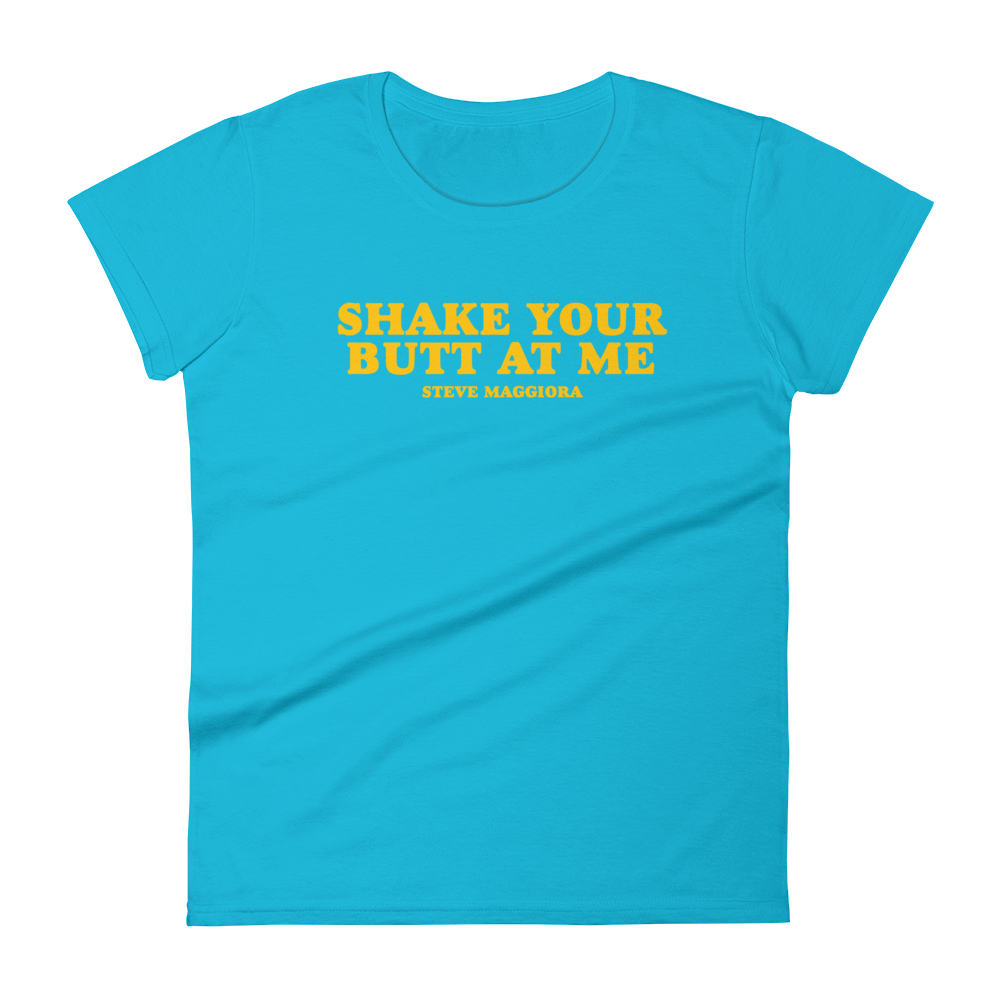 Shake Your Butt At Me T-Shirt - Women's