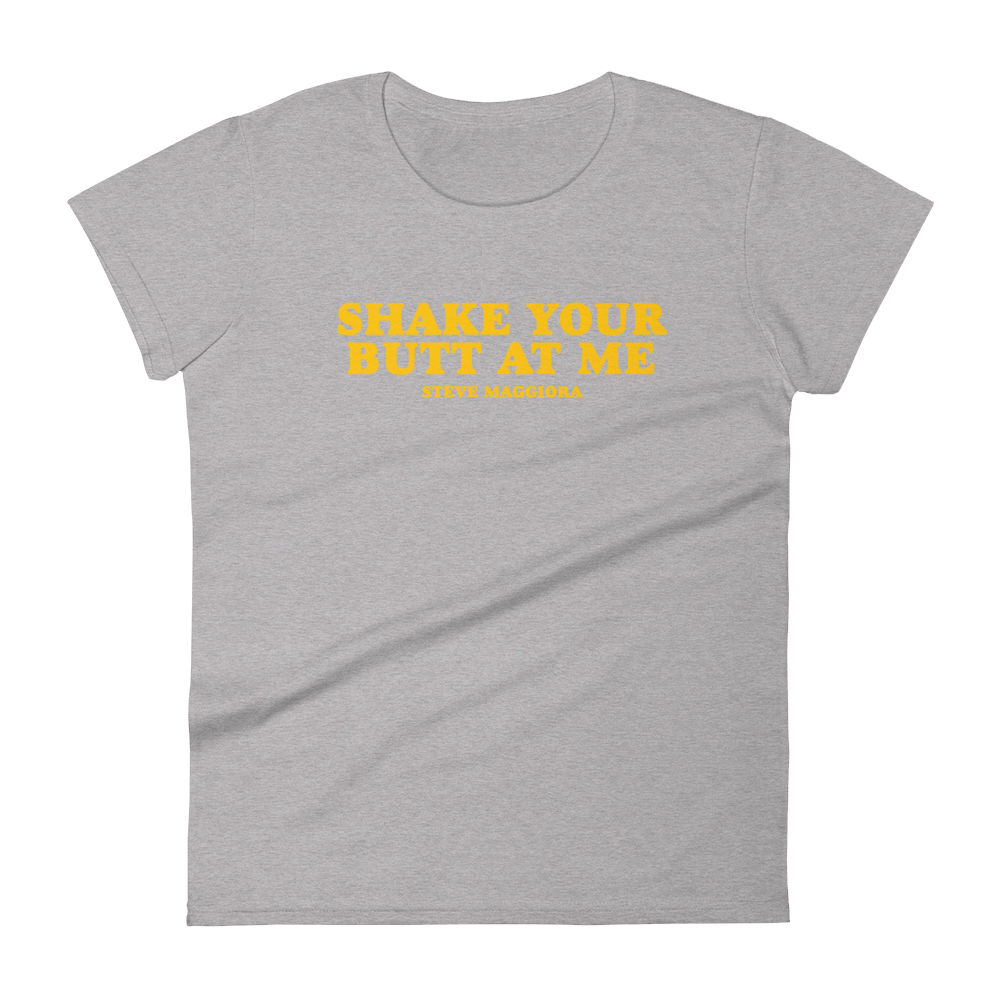 Shake Your Butt At Me T-Shirt - Women's