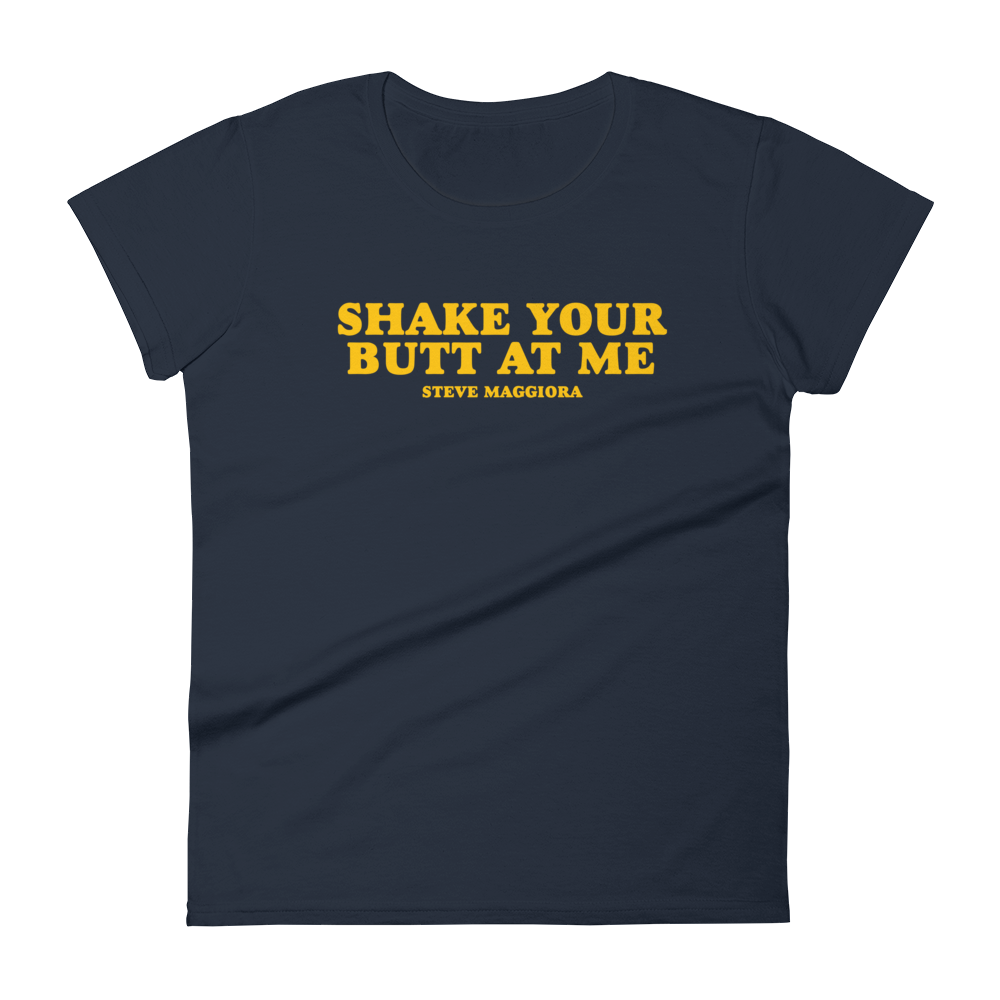 Shake Your Butt At Me T-Shirt - Women's