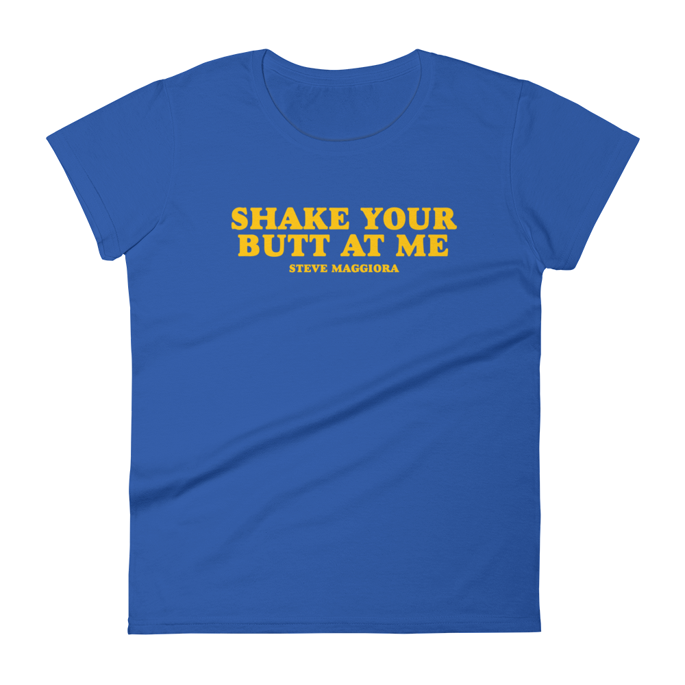 Shake Your Butt At Me T-Shirt - Women's