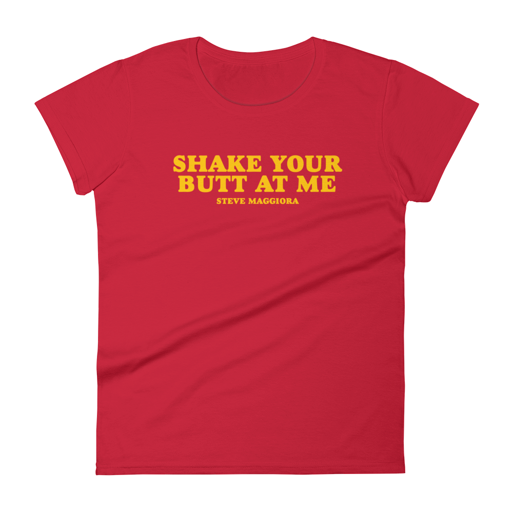 Shake Your Butt At Me T-Shirt - Women's